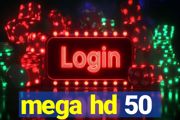 mega hd 50